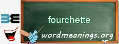 WordMeaning blackboard for fourchette